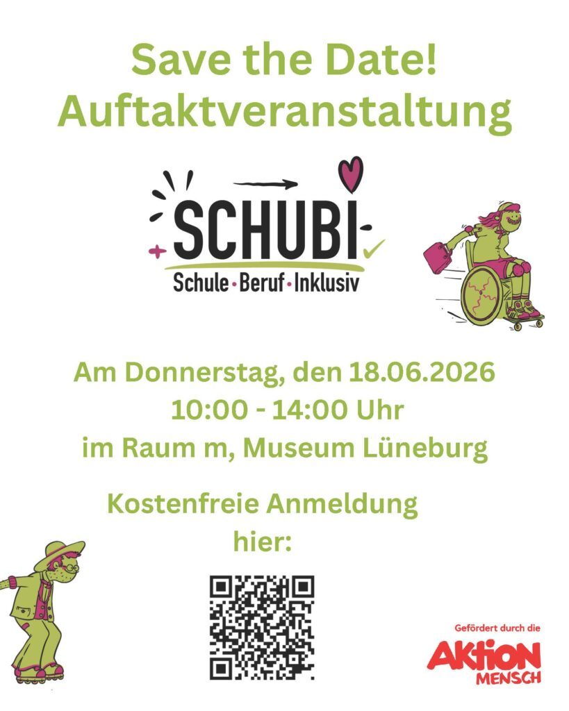 Save the Date Meldung und QR Code zur Anmeldung für die Projektauftaktveranstaltung des Inklusionsnetzwerks SchuBI am 18.06.26 im Museum Lüneburg mit SchuBI Logo und zwei Illustrationen (junge Rollstuhlfahrerin auf dem Weg in den Job und junger Skater in Handwerkszunftkleidung)